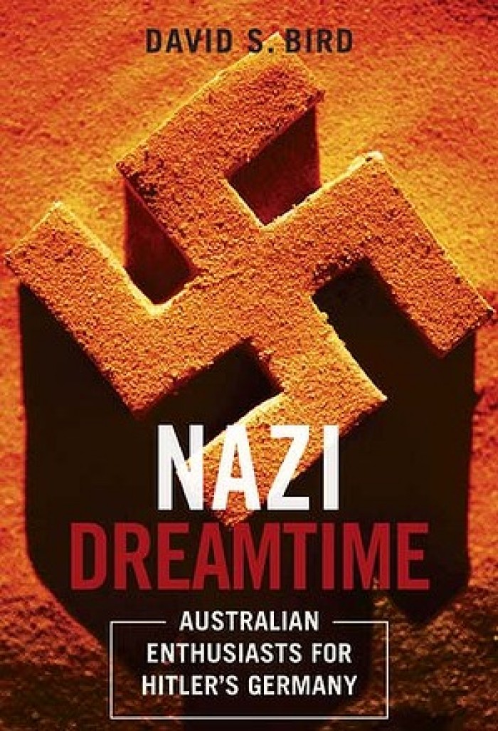 Nazi Dreamtime: Australian Enthusiasts for Hitler's Germany