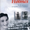 MARGARET HOLMES THE LIFE AND TIMES OF AN AUSTRALIAN PEACE CAMPAIGNER